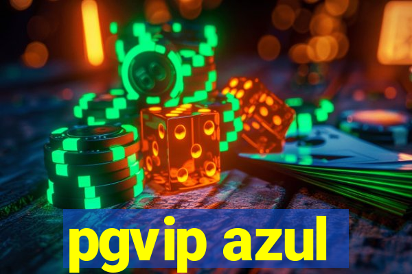 pgvip azul